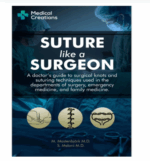 Suture like a Surgeon: A Doctor’s Guide to Surgical Knots and Suturing Techniques used in the Departments of Surgery, Emergency Medicine, and Family Medicine - Medical Book